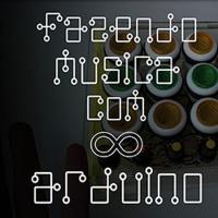 Imagem do curso Fazendo Música com Arduino - Construindo um Controlador MIDI